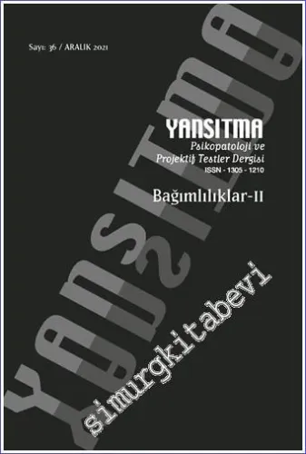 Yansıtma Psikopatoloji ve Projektif Testler Dergisi - Bağımlılıklar 2 - Sayı: 36      Aralık 2021