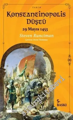 Konstantinopolis Düştü: 27 Mayıs 1453 - 2018