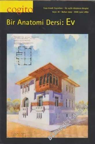 Cogito: Üç Aylık Düşünce Dergisi - Bir Anatomi Dersi: Ev - Sayı: 18      Bahar 1999