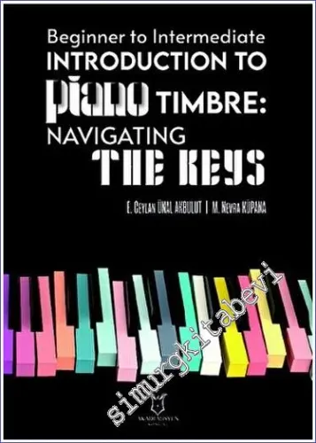 Beginner To Intermediate Introduction To Piano Timbre: Navıgatıng The Keys -         2023