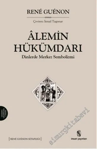 Alemin Hükümdarı: Dinlerde Merkez Sembolizmi -        2004