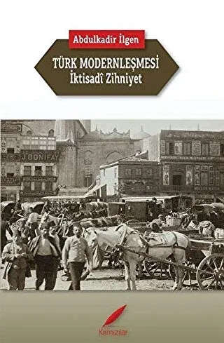 TÜRK MODERNLEŞMESİ VE İKTİSADİ ZİHNİYET