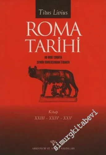 Roma Tarihi 23 - 24 - 25 Şehrin Kuruluşundan İtibaren (Ab Urbe Condita) -        2002