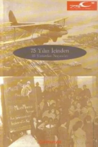 75 Yılın İçinden 22 Yazardan Seçmeler
