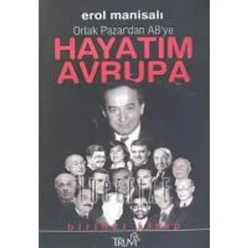 Ortak Pazar'dan AB'ye Hayatım Avrupa