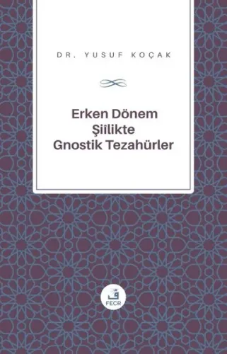 Erken Dönem Şiîlik'te Gnostik Tezahürler