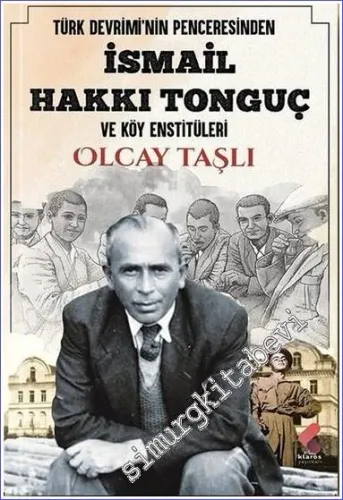 Türk Devrimi'nin Penceresinden İsmail Hakkı Tonguç ve Köy Enstitüleri -         2023