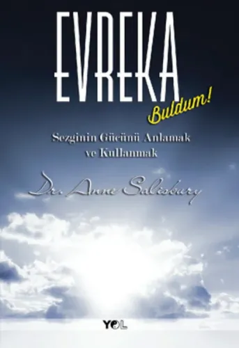Evreka; Sezginin Gücünü Anlamak ve Kullanmak