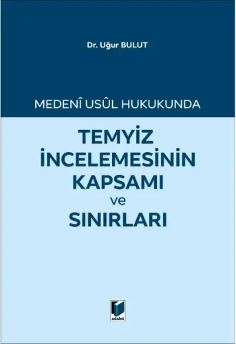 Temyiz İncelemesinin Kapsamı ve Sınırları
