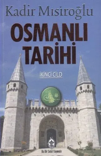 Osmanlı Tarihi 2. Cilt | Kadir Mısıroğlu