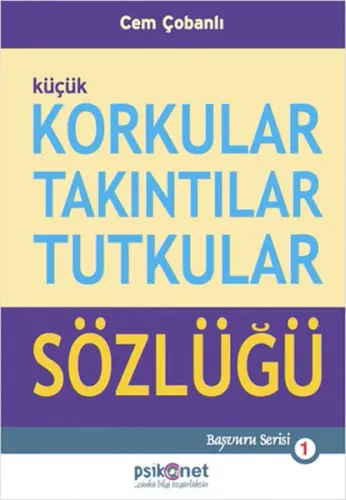 Küçük Korkular Takıntılar Tutkular Sözlüğü