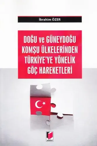 Doğu Ve Güneydoğu Komşu Ülkelerinden Türkiye'ye Yönelik Göç Hareketleri