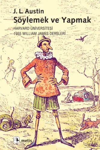 Söylemek ve Yapmak; Harvard Üniversitesi 1955 Wıllıam James Dersleri
