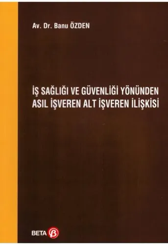 İş Sağlığı ve Güvenliği Yönünden Asıl İşveren Alt İşveren İlişkisi