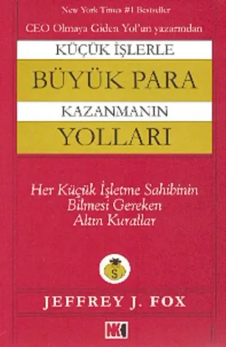 Küçük İşlerle Büyük Para Kazanmanın Yolları Jeffrey J. Fox