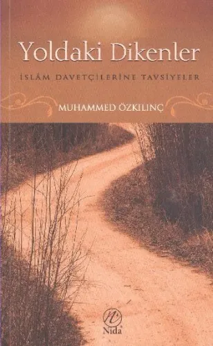 Yoldaki Dikenler; İslam Davetçilerine Tavsiyeler