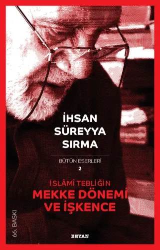 İslâmi Tebliğin Mekke Dönemi ve İşkence - Prof. Dr. İhsan Süreyya Sırm