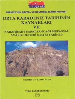 Orta Karadeniz Tarihinin Kaynakları VII (Karahisar-ı Şarkî Sancağı Mufassal Avârız Defteri 1642-1643 Tarihli)