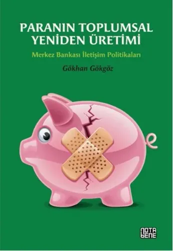 Paranın Toplumsal Yeniden Üretimi; Merkez Bankası İletişim Politikaları