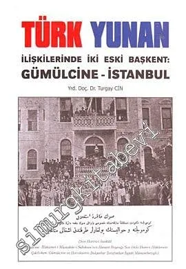 Türk Yunan İlişkilerinde İki Eski Başkent: Gümülcine - İstanbul -