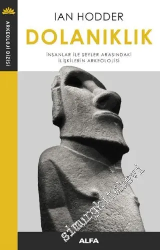 Dolanıklık: İnsanlar ile Şeyler Arasındaki İlişkilerin Arkeolojisi -
