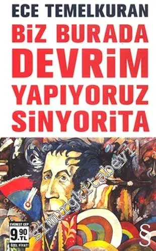 Biz Burada Devrim Yapıyoruz Sinyorita: Yüzyılın ilk devriminin notları CEP BOY -         2013