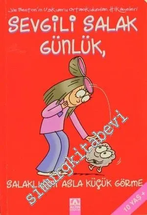Sevgili Salak Günlük 7: Salaklığını Asla Küçük Görme -