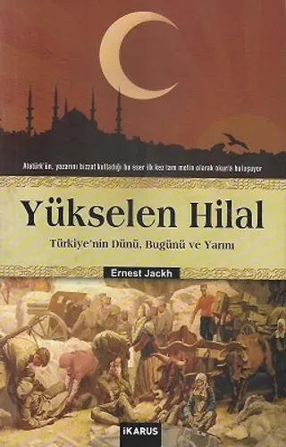 Yükselen Hilal Türkiye'nin Dünü Bugünü ve Yarını