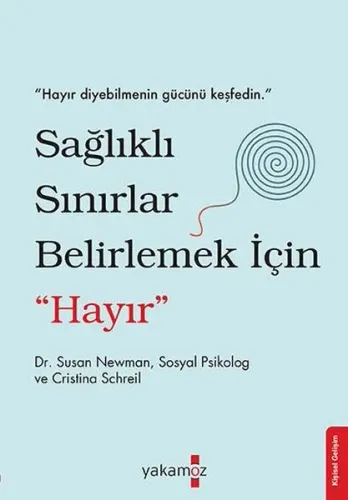Sağlıklı Sınırlar Belirlemek İçin "Hayır";"Hayır Diyebilmenin Gücünü Keşfedin."