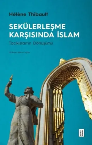 Sekülerleşme Karşısında İslam;Tacikistan'ın Dönüşümü