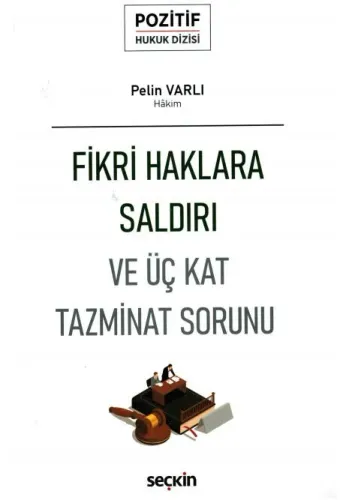 Fikri Haklara Saldırı ve Üç Kat Tazminat Sorunu