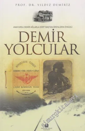 Demir Yolcular: Anayurdu Demir Ağlarla Dört Baştan Örenlerin Öyküsü -        2010