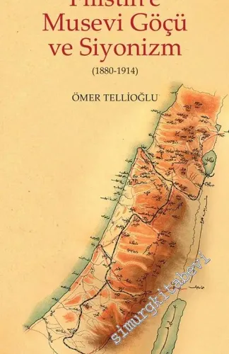 Filistin'e Musevi Göçü ve Siyonizm 1880 - 1914 -         2024