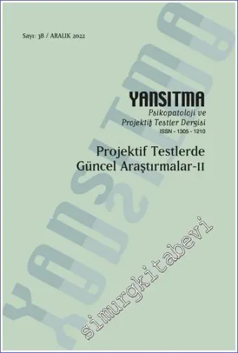 Yansıtma Psikopatoloji ve Projektif Testler Dergisi - Projektif Testlerde Güncel Araştırmalar 2 - Sayı: 38      Aralık 2023