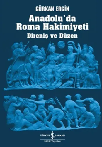 Anadolu'da Roma Hâkimiyeti; Direniş ve Düzen