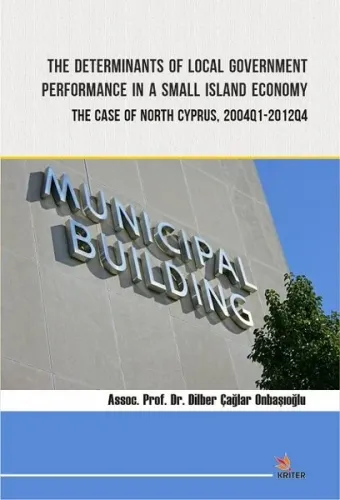 The Determinants of Local Government Performance In A Small Island Economy; The Case of North Cyprus, 2004Q1-2012Q4