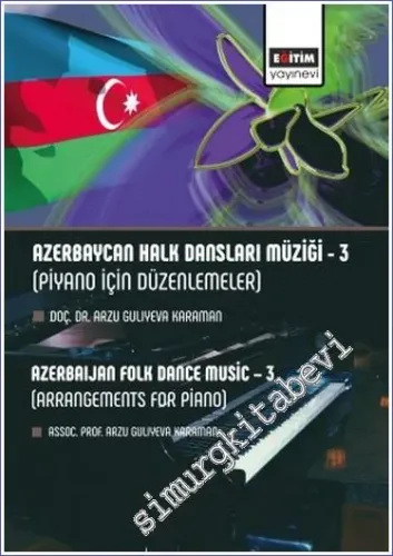 Azerbaycan Halk Dansları Müziği 3 : Piyano İçin Düzenlemeler -         2023