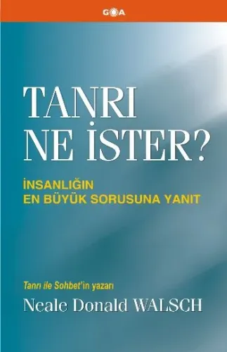 Tanrı Ne İster?; İnsanlığın En Büyük Sorusuna Yanıt