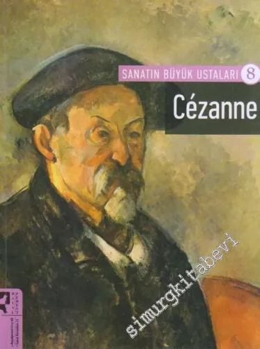 Cezanne : Sanatın Büyük Ustaları 8 -