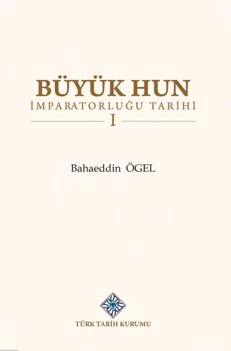 Büyük Hun İmparatorluğu Tarihi(I-II Cilt Takım)