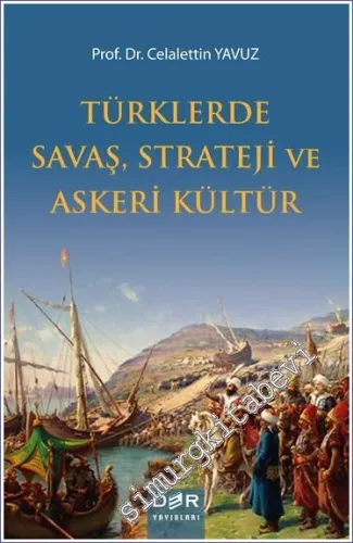 Türklerde Savaş Strateji ve Askeri Kültür -         2019