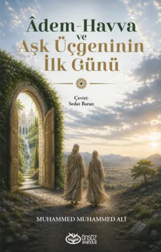 Âdem-Havva ve Aşk Üçgeninin İlk Günü