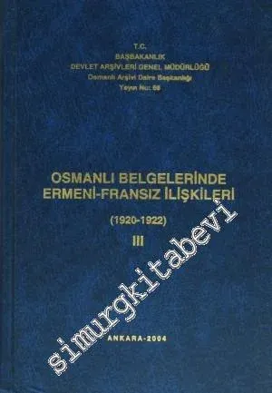 Osmanlı Belgelerinde Ermeni - Fransız İlişkileri Cilt: 3 (1920 - 1922) -