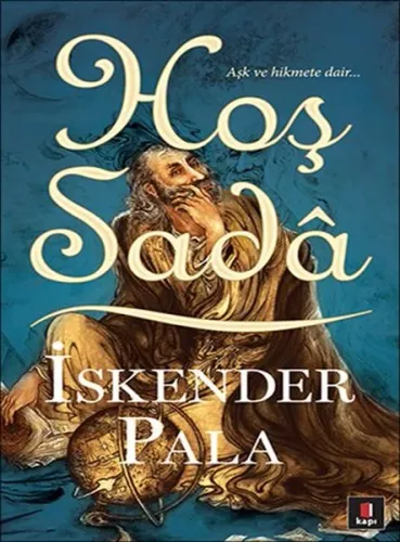 Hoş Sadâ; Aşk ve Hikmete Dair