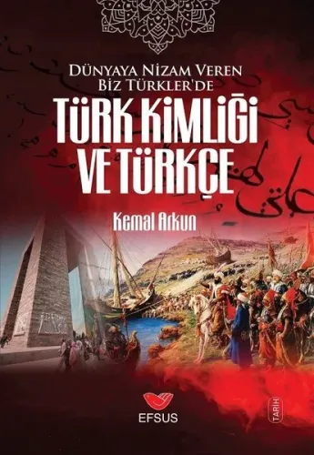 Dünyaya Nizam Veren Biz Türklerde Türk Kimliği ve Türkçe