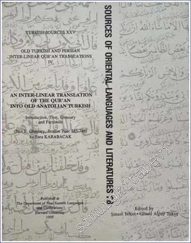 An Inter - Linear Translation of the Qur'an into Old Anatolian Turkish (Introduction, Text, Glossary and Facsimile) (Part 2: Glossary, Section One: 1 - 384) -        1995
