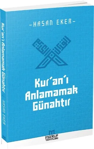 Kur'an'ı Anlamamak Günahtır