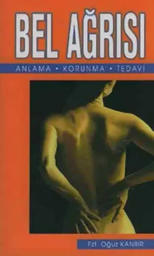 Bel Ağrısı Anlama - Korunma - Tedavi