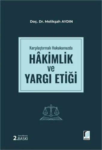 Karşılaştırmalı Hukukumuzda Hakimlik ve Yargı Etiği