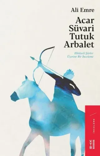 Acar Süvari Tutuk Arbalet; Hikayeli Şiirler Üzerine Bir İnceleme